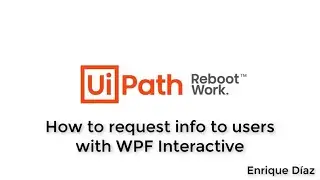 How to request info to users with WPF Interactive
