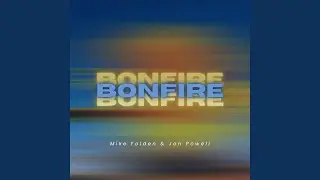 Bonfire (feat. Jon Powell)