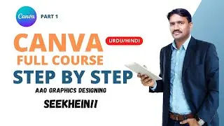 Canva Full Course Step by Step Part 1 in Urdu Hindi | Canva Tutorial For Beginners