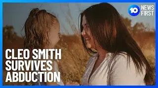 Cleo Smith Found Alive And Well | 10 News First