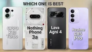 OPPO K13 Turbo Vs Nothing Phone 3a Vs Lava Agni 4 Vs Realme C85 Pro 5G|| Which One is Best ❓