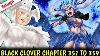 Black Clover Chapter 357 to 359 Explained in Telugu
