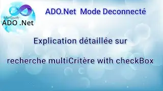 ADO.Net 10 Mode Deconnect&eacute; : Explication d&eacute;taill&eacute;e sur recherche multiCrit&egrave;re with checkBox