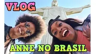 VLOG: Anne no Brasil 🇧🇷