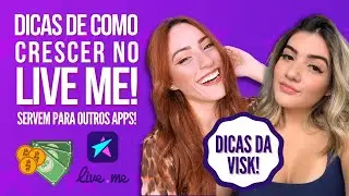 LIVE ME - Dicas de como crescer em um app de Live! segredos da Visk