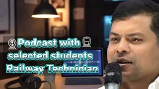 Talk with #selected students Ranjeet Kumar ( Railway Technician ) #Ssc #railway #podcast 