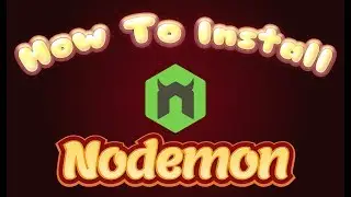 How install Nodemon on Windows 10