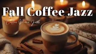 Fall Coffee Jazz Live 🍂 Cozy Bossa Nova & Soft Piano Music for Work, Study and Focus Ambience
