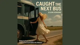 Caught The Next Bus