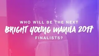 Bright Young Manila 2017 Auditions