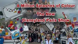 Pre Opening - A Million Splashes of Colour | The New Disneyland Paris Show from two perspectives
