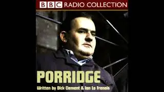 Porridge Audiobook by Dick Clement, Ian La Frenais
