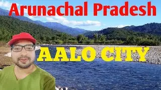 How beautiful Aloo city in Arunachal pradesh in India |Why important Arunachal pradesh for India |