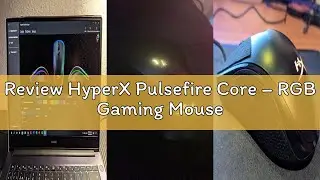 Review HyperX Pulsefire Core &ndash; RGB Gaming Mouse