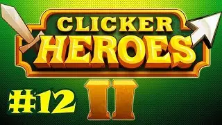 Clicker Heroes 2 Beta #12 - Sunday Live Episode!!!