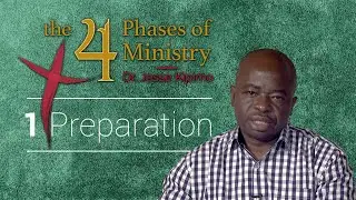 The 4 Phases of Ministry - Part I: Preparation