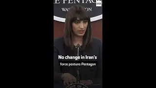 No change in Iran&rsquo;s force posture: Pentagon
