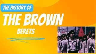 The history of the Brown Berets
