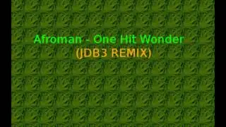 Afroman  - One Hit Wonder (JDB3 REMIX)