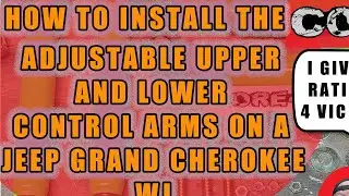 How to Install the Core 4x4 Front Upper and Lower Adjustable Control Arms for WJ Jeep Grand Cheroke