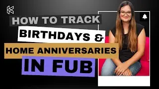 How to Track Birthdays & Home Anniversaries in Follow Up Boss