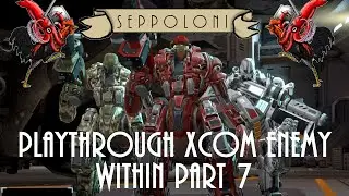Seppoloni&acute;s Silent Gaming - XCOM Enemy Within (Ironman) Playthrough Part7