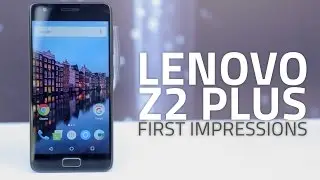 Lenovo Z2 Plus: First Look