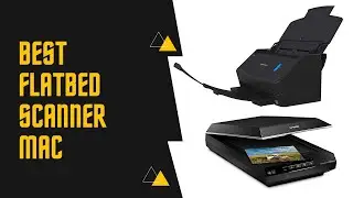 Best Flatbed Scanner For Mac &ndash; Top 5 Collections Reviewed by an Expert