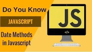 Learn Javascript- Date Methods in Javascript