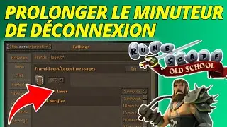 Comment Prolonger Le Minuteur De D&eacute;connexion Dans OSRS &ndash; Guide Complet