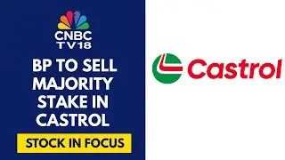 Castrol India Surges After bp Announces 65% Stake Sale In Castrol For Enterprise Value Of $10 Bn