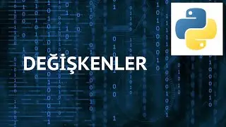 Python 3 Dersleri 8 - Değişkenler
