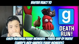 Buster Reaction to Gmod Deathrun Funny Moments - Pirate Ship of Death!