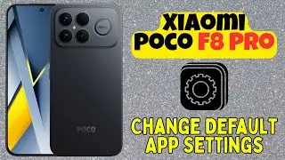 Изменение настроек приложений по умолчанию на Xiaomi Poco F8 Pro | Пошаговая инструкция