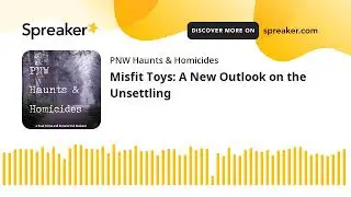 Misfit Toys: A New Outlook on the Unsettling