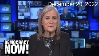 Top U.S. & World Headlines &mdash; December 20, 2022