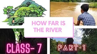 HOW FAR IS THE RIVER(CLASS-7)NATURE'S PLENTY
