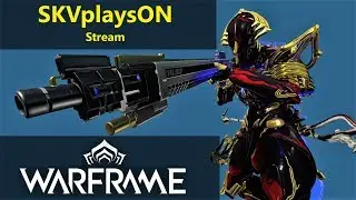 SKVplaysON - WARFRAME - Making use of the login drop chance reward, Stream, [ENGLISH] PC Gameplay