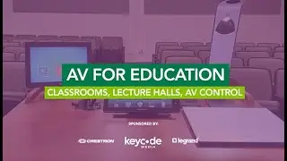 AV for Education: Classrooms, Lecture Halls, AV Control