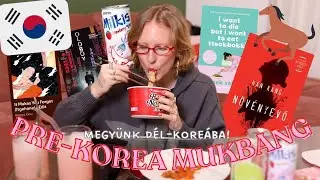 Pre-Korea mukbang, avagy Dél-Koreába megyünk!🇰🇷