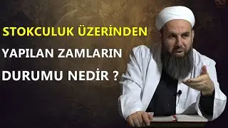 STOKCULUK &Uuml;ZERİNDEN YAPILAN ZAMLARIN DURUMU NEDİR ? Ali K&uuml;pelioğlu Hocaefendi