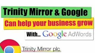 How Trinity Mirror and Google can help grow your business with AdWords