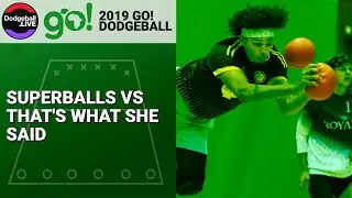 Superballs vs That's What She Said / GO! Dodgeball 2019
