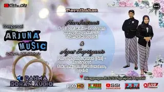 #LIVE WEDDING HAMBARWATI & AGUS SUPRIYANTO || ARJUNA MUSIC || RAHMA ROHAN AUDIO || RIKO HD