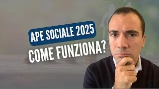 PENSIONE 2025: COME FUNZIONA APE SOCIALE 2025?