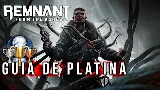 Remnant From The Ashes - Guia de Platina