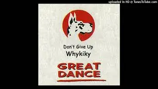 Whykiky - Don't Give It Up (Reggae Mix)