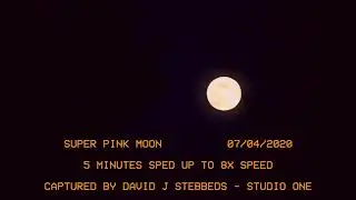 SUPER PINK MOON  | 07/04/2020 | David J Stebbeds.