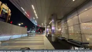 LIVE LOS ANGELES!! COUNTY (H) RIDE & DOWNTOWN NIGHT INCIDENT WATCH #IRL #BREAKINGNEWS 12/15/2025