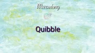Quibble Meaning with Pronunciation||Googul Dictionary||